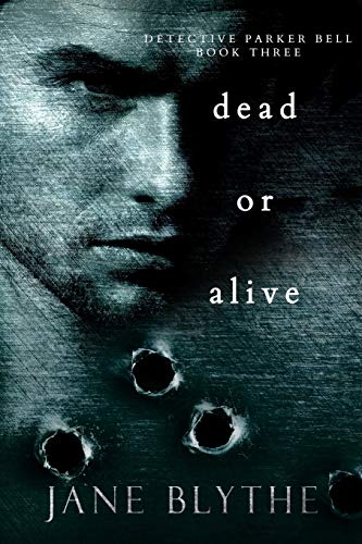 Dead Or Alive (detective Parker Bell) (volume 3) [Paperback]