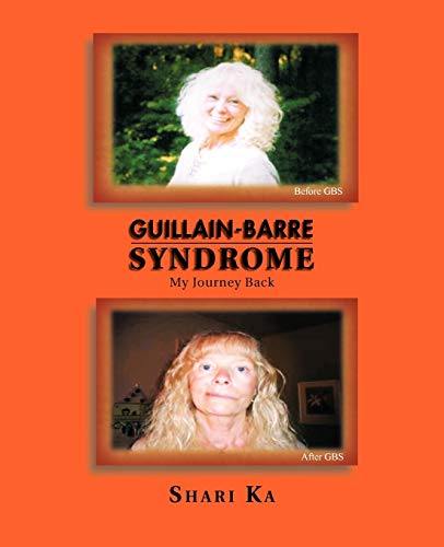 Guillain-Barre Syndrome My Journey Back [Paperback]