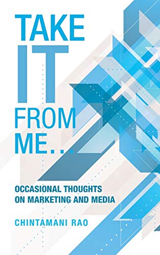 Take It from Me...  Occasional Thoughts on Marketing and Media [Paperback]