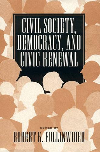 Civil Society, Democracy, and Civic Renewal [Hardcover]