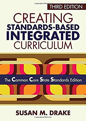 Creating Standards-Based Integrated Curriculum: The Common Core State Standards  [Paperback]