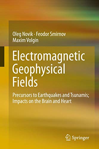 Electromagnetic Geophysical Fields: Precursors to Earthquakes and Tsunamis; Impa [Hardcover]