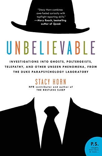 Unbelievable: Investigations into Ghosts, Poltergeists, Telepathy, and Other Uns [Paperback]