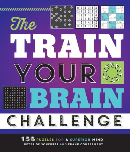 The Train Your Brain Challenge: 156 Puzzles for a Superior Mind [Paperback]