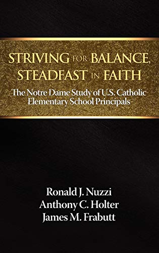 Striving For Balance, Steadfast In Faith The Notre Dame Study Of U.S. Catholic  [Hardcover]