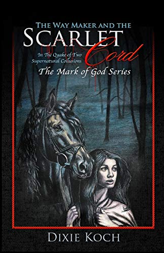 The Way Maker And The Scarlet Cord In The Quake Of To Supernatural Collusions  [Paperback]