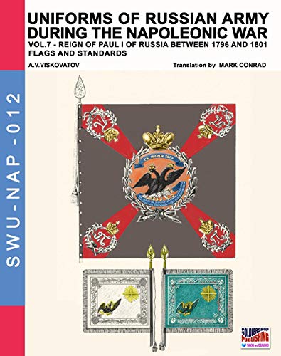 Uniforms Of Russian Army During The Napoleonic War Vol.7 Flags And Standards (s [Paperback]