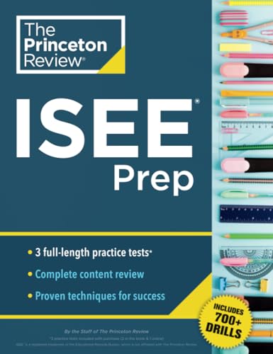 Princeton Review ISEE Prep: 3 Practice Tests + Review & Techniques + Drills [Paperback]