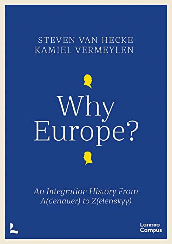 Why Europe?: An Integration History From A(denauer) to Z(elenskyy) [Paperback]