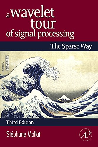 A Wavelet Tour of Signal Processing The Sparse Way [Hardcover]