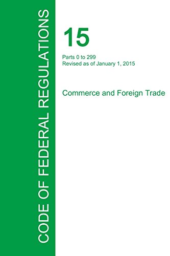 Code Of Federal Regulations Title 15, Volume 1, January 1, 2015 [Paperback]