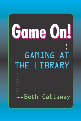 Game On Gaming At The Library [Paperback]