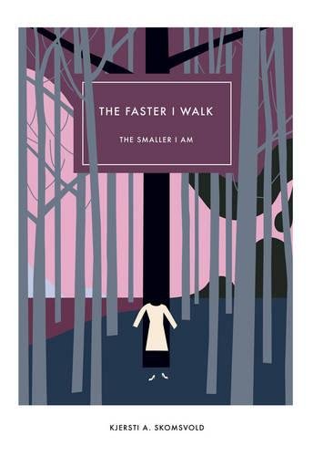 Faster I Walk, the Smaller I Am [Paperback]