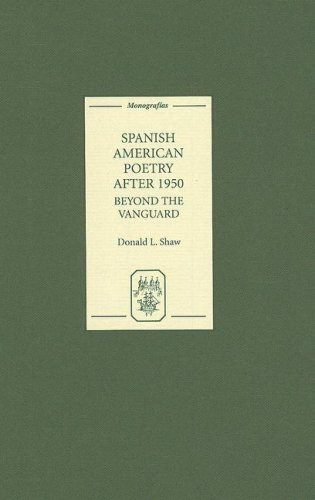 Spanish American Poetry after 1950 Beyond the Vanguard [Hardcover]