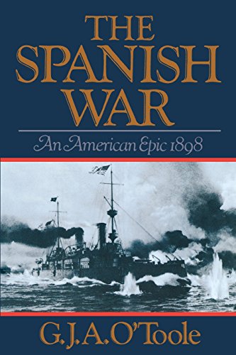 The Spanish War An American Epic 1898 [Paperback]