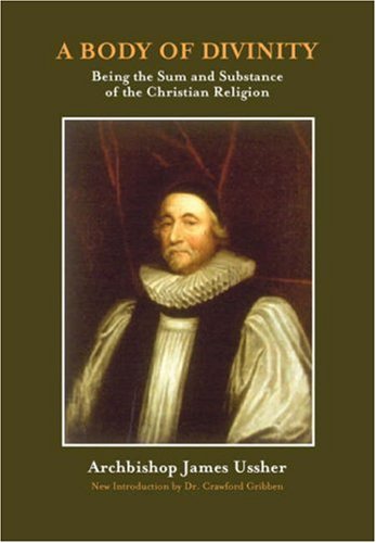 A Body Of Divinity The Sum And Substance Of Christian Religion [Paperback]