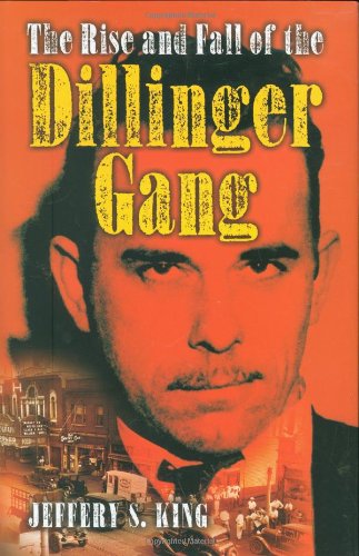 The Rise and Fall of the Dillinger Gang [Hardcover]