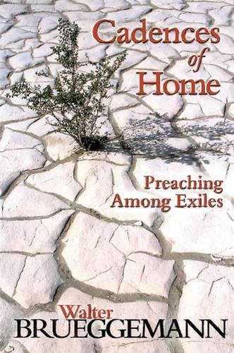 Cadences Of Home Preaching Among Exiles [Paperback]