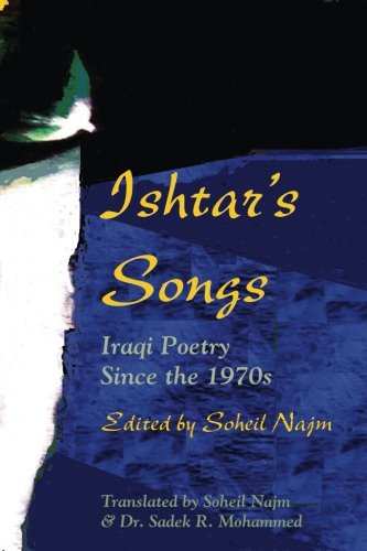 Ishtar's Songs Iraqi Poetry Since The 1970s [Paperback]