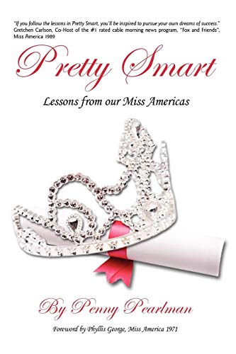 Pretty Smart Lessons From Our Miss Americas [Paperback]