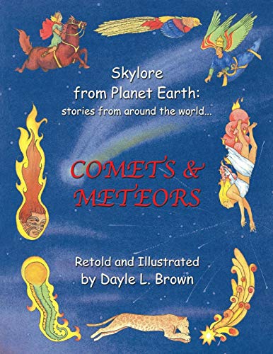 Skylore From Planet Earth Stories From Around The World... Comets & Meteors [Paperback]