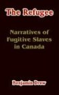 The Refugee Narratives Of Fugitive Slaves In Canada [Paperback]