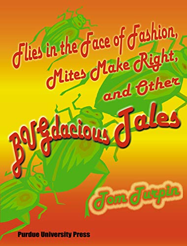 Flies In The Face Of Fashion, Mites Make Right, And Other Bugdacious Tales [Paperback]