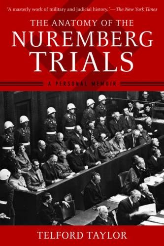 The Anatomy of the Nuremberg Trials: A Personal Memoir [Paperback]