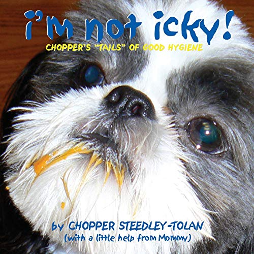 I'm Not Icky Chopper's  tails  Of Good Hygiene [Paperback]