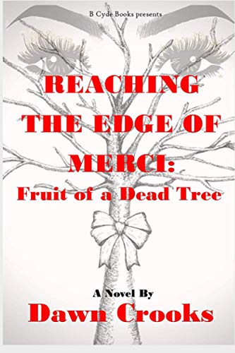 Reaching the Edge of Merci  Fruit of a Dead Tree [Paperback]