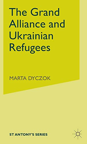 The Grand Alliance and Ukrainian Refugees [Hardcover]