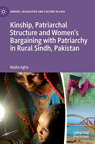 Kinship, Patriarchal Structure and Womens Bargaining with Patriarchy in Rural S [Hardcover]