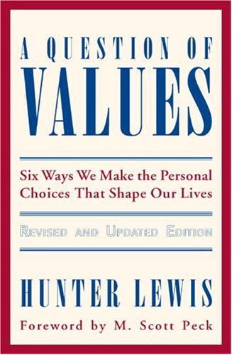 A Question of Values: Six Ways We Make the Personal Choices That Shape Our Lives [Paperback]