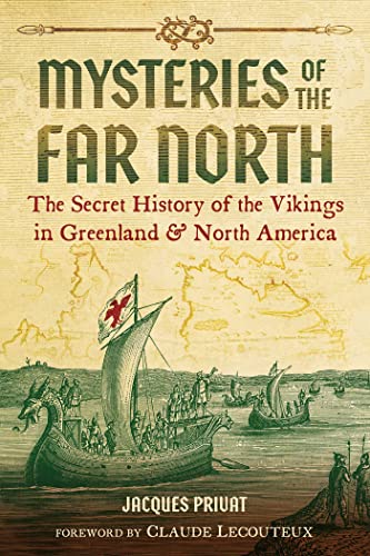 Mysteries of the Far North: The Secret History of the Vikings in Greenland and N [Paperback]