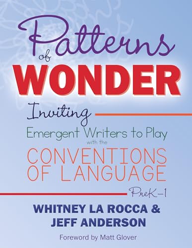 Patterns of Wonder, Grades PreK-1: Inviting Emergent Writers to Play with the Co [Paperback]