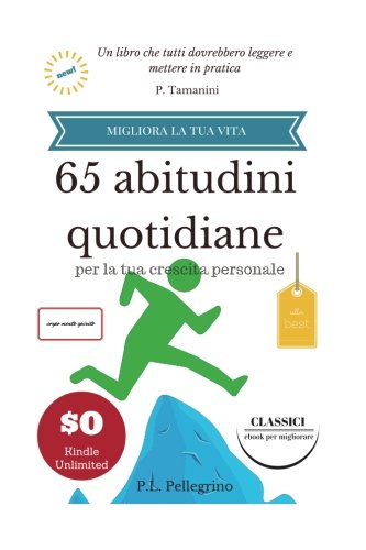 65 Abitudini Quotidiane Per La Tua Crescita Personale Migliora La Tua Vita Senz [Paperback]