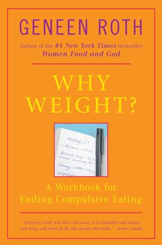 Why Weight?: A Workbook for Ending Compulsive Eating [Paperback]