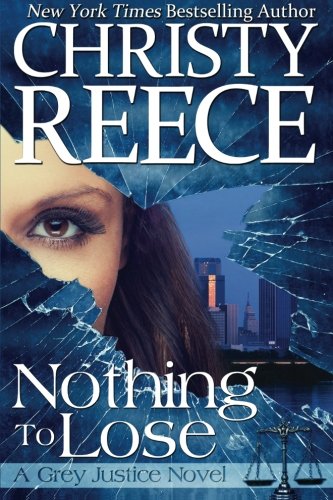 Nothing To Lose A Grey Justice Novel (volume 1) [Paperback]