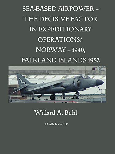 Sea-Based Airpoer - The Decisive Factor In Expeditionary Operations (noray, 1 [Paperback]