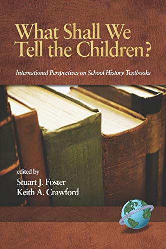 What Shall We Tell The Children International Perspectives On School History Te [Paperback]