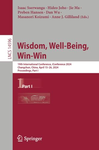 Wisdom, Well-Being, Win-Win 19th International Conference, iConference 2024, Ch [Paperback]