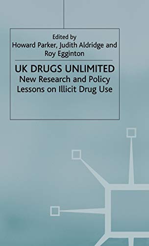 UK Drugs Unlimited: New Research and Policy Lessons on Illicit Drug Use [Hardcover]