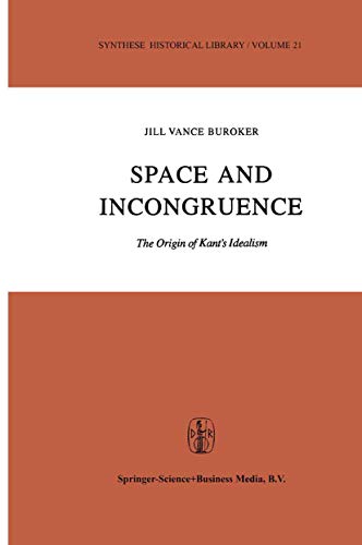 Space and Incongruence: The Origin of Kants Idealism [Hardcover]