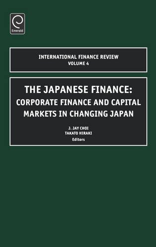 Japanese Finance  Corporate Finance and Capital Markets in Changing Japan [Hardcover]