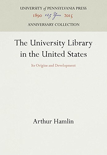 University Library in the United States  Its Origins and Development [Hardcover]