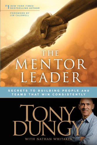 Mentor Leader: Secrets to Building People and