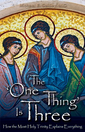 The One Thing Is Three: How The Most Holy Tri