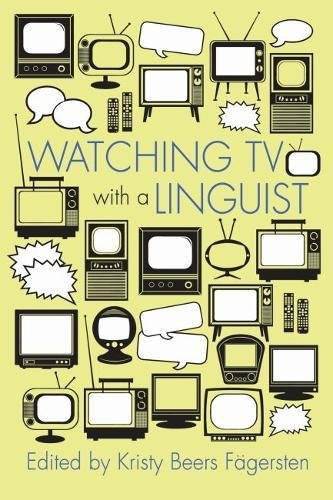 Watching Tv With A Linguist (television And Popular Culture) [Paperback]