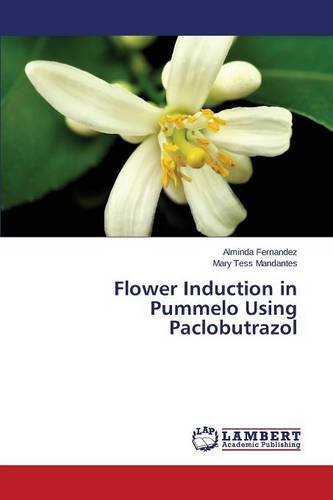 Floer Induction In Pummelo Using Paclobutrazol [Paperback]