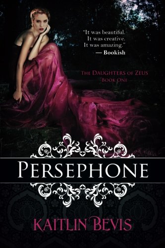 Persephone The Daughters Of Zeus, Book One [Paperback]